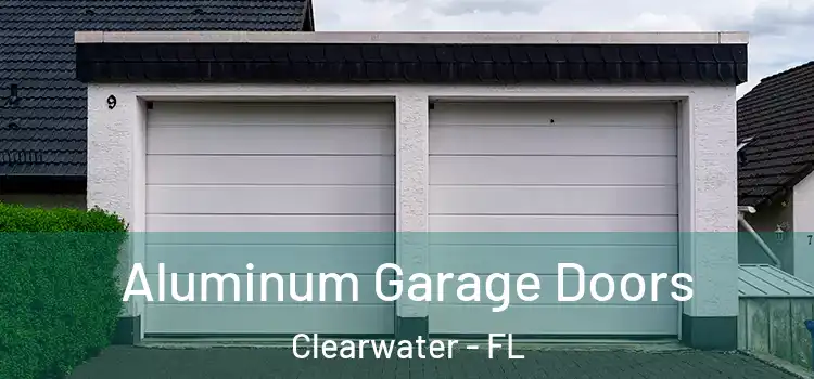  Aluminum Garage Doors Clearwater - FL