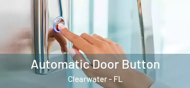  Automatic Door Button Clearwater - FL