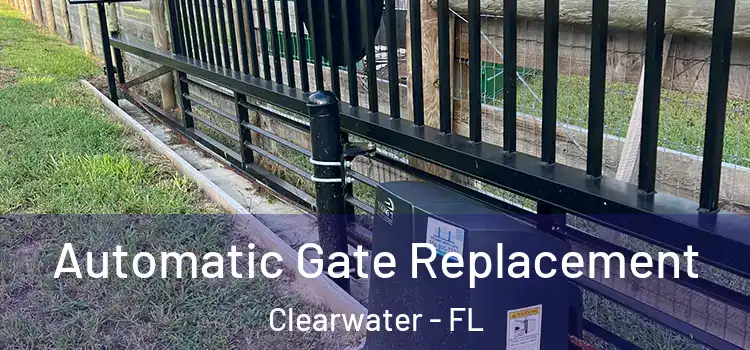  Automatic Gate Replacement Clearwater - FL