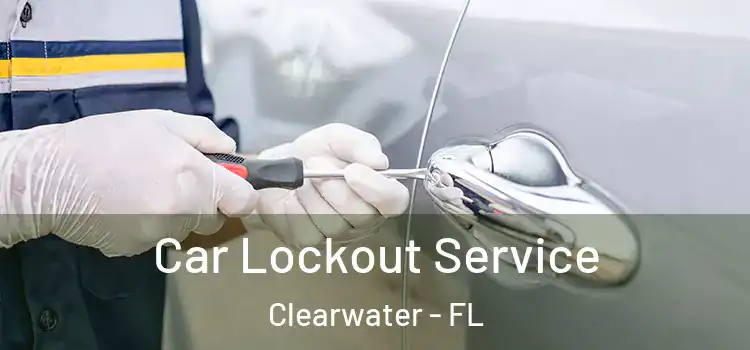  Car Lockout Service Clearwater - FL