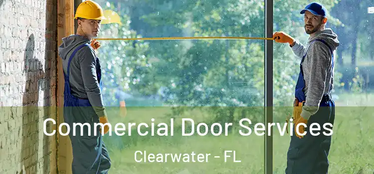 Commercial Door Services Clearwater - FL