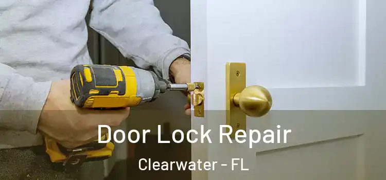  Door Lock Repair Clearwater - FL