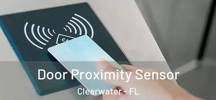  Door Proximity Sensor Clearwater - FL