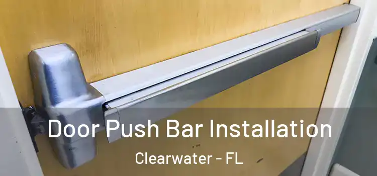  Door Push Bar Installation Clearwater - FL