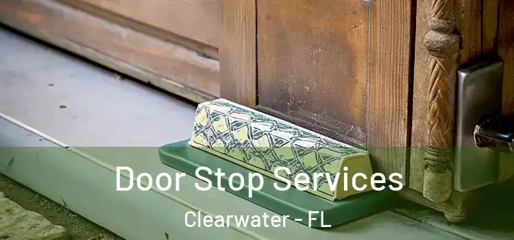  Door Stop Services Clearwater - FL