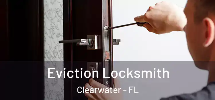  Eviction Locksmith Clearwater - FL