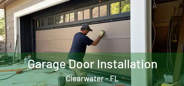  Garage Door Installation Clearwater - FL