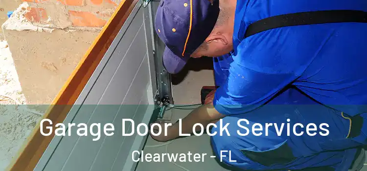  Garage Door Lock Services Clearwater - FL