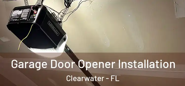  Garage Door Opener Installation Clearwater - FL