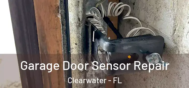  Garage Door Sensor Repair Clearwater - FL