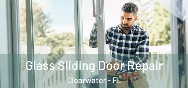  Glass Sliding Door Repair Clearwater - FL