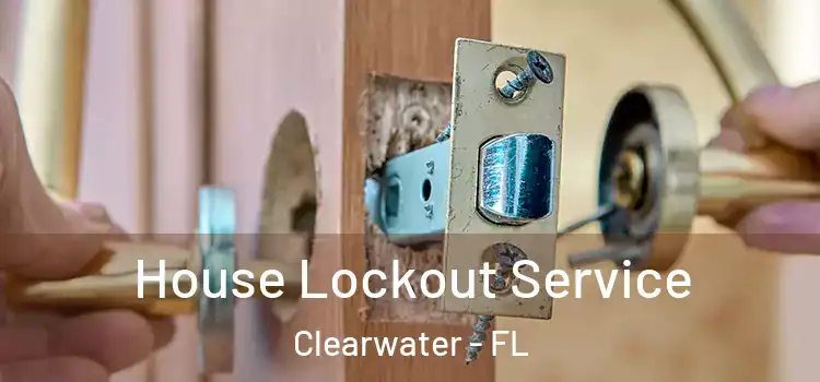  House Lockout Service Clearwater - FL