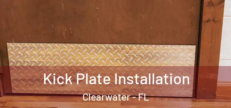  Kick Plate Installation Clearwater - FL
