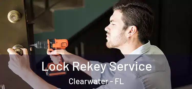 Lock Rekey Service Clearwater - FL