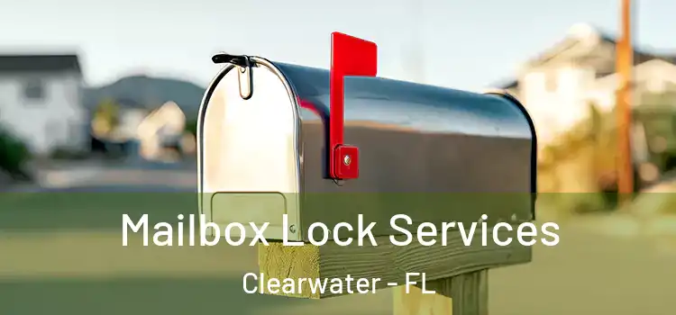  Mailbox Lock Services Clearwater - FL