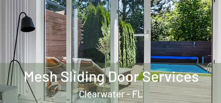  Mesh Sliding Door Services Clearwater - FL