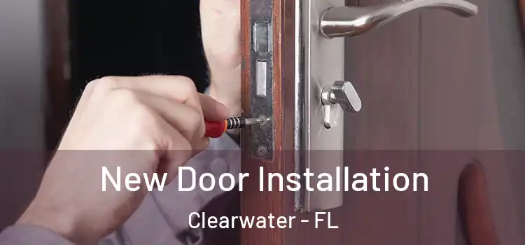  New Door Installation Clearwater - FL