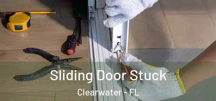  Sliding Door Stuck Clearwater - FL
