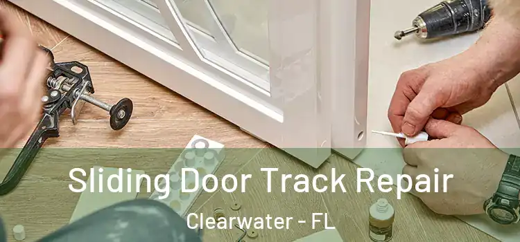  Sliding Door Track Repair Clearwater - FL
