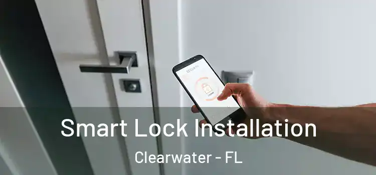  Smart Lock Installation Clearwater - FL